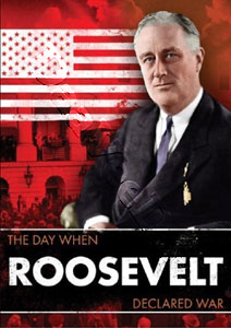 The Day When Roosevelt Declared War |   DVD